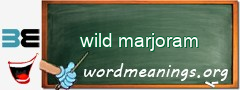 WordMeaning blackboard for wild marjoram